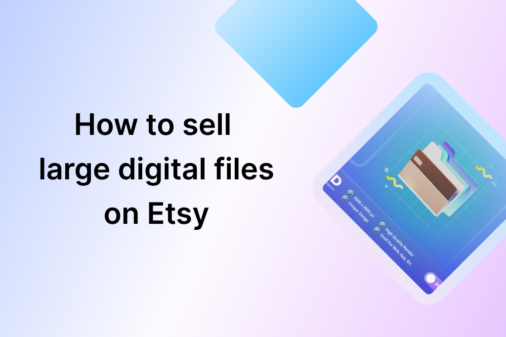 how-to-sell-large-digital-files-on-etsy
